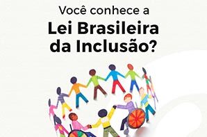Conheça um pouco mais sobre a lei brasileira da inclusão